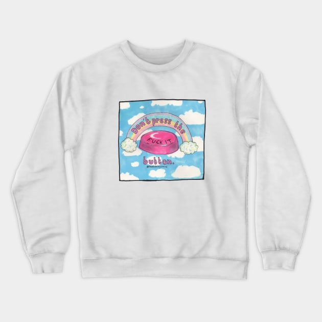 F*ck it button Crewneck Sweatshirt by makedaisychains